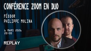 Féodor & Philippe Molina – Conférence ZOOM en duo (1080p, French With English Subtitle) Access Instantly!